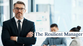 The Resilient Manager: Leading Teams Through Change and Uncertainty
